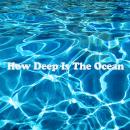 HOW DEEP IS THE OCEAN (96kHz/24bit)