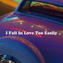 I FALL IN LOVE TOO EASILY (mp3)